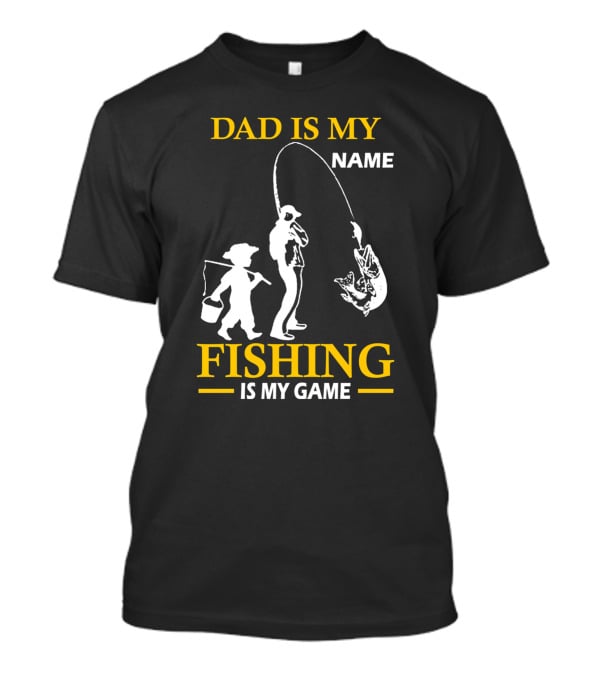 Dad Is My Name Fishing Is My Game White Silhouette Fisherman And Child With Catch T-Shirt