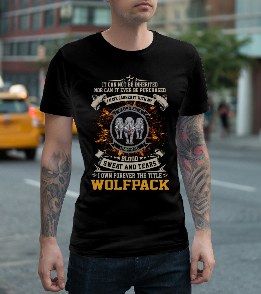 Wolfpack HMH-466 Blood Sweat and Tears Inherited Title T-Shirt