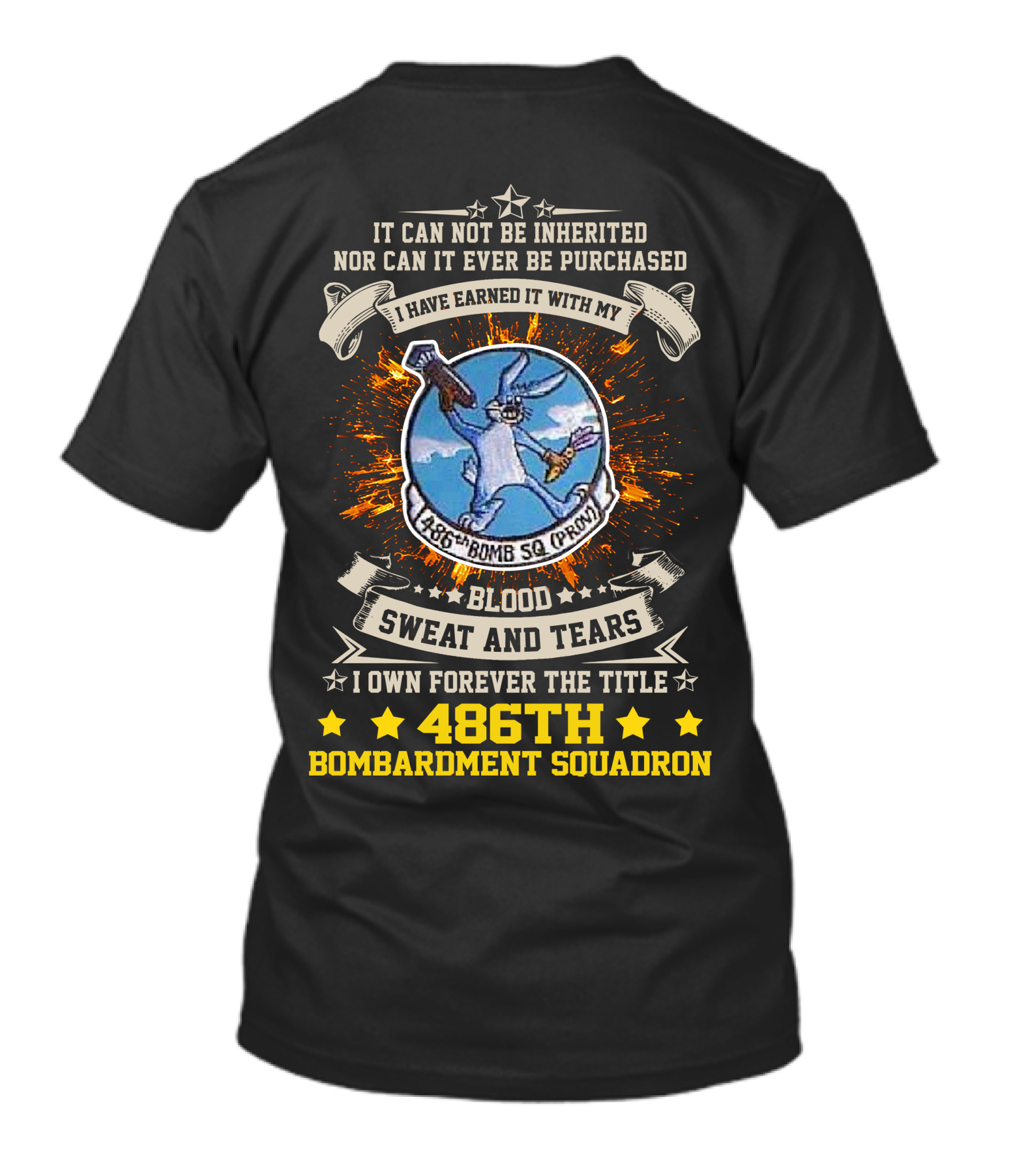 486th Bombardment Squadron Blood Sweat And Tears Forever Earned Title T-Shirt
