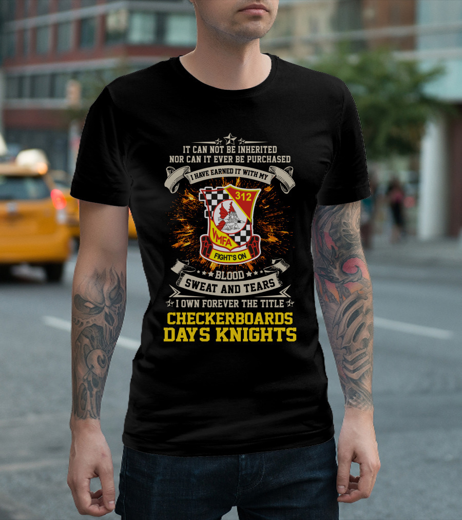 VMFA 312 Fight's On Blood Sweat and Tears Checkerboards Days Knights T-Shirt