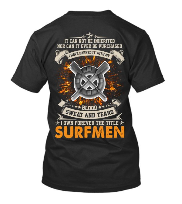 Surfmen Blood Sweat And Tears Earned Forever T-Shirt