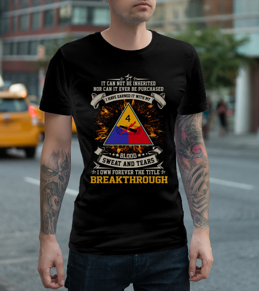 4Th Armored Division Earned With Blood Sweat And Tears Breakthrough Forever T-Shirt