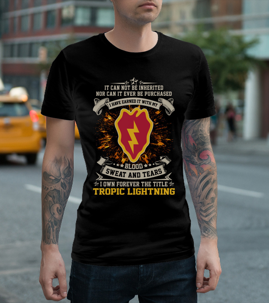 25Th Infantry Division Tropic Lightning Blood Sweat And Tears Earned Title T-Shirt