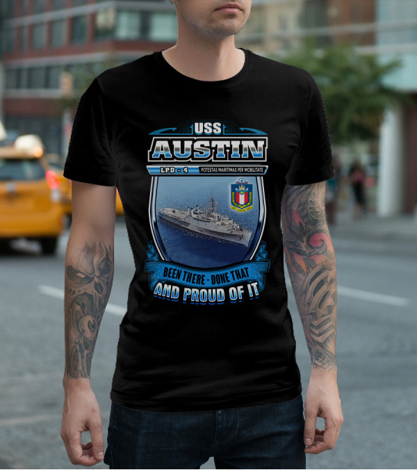 Uss Austin Lpd-4 Potestas Maritimas Per Mobilitate Been There Done That And Proud Of It T-Shirt