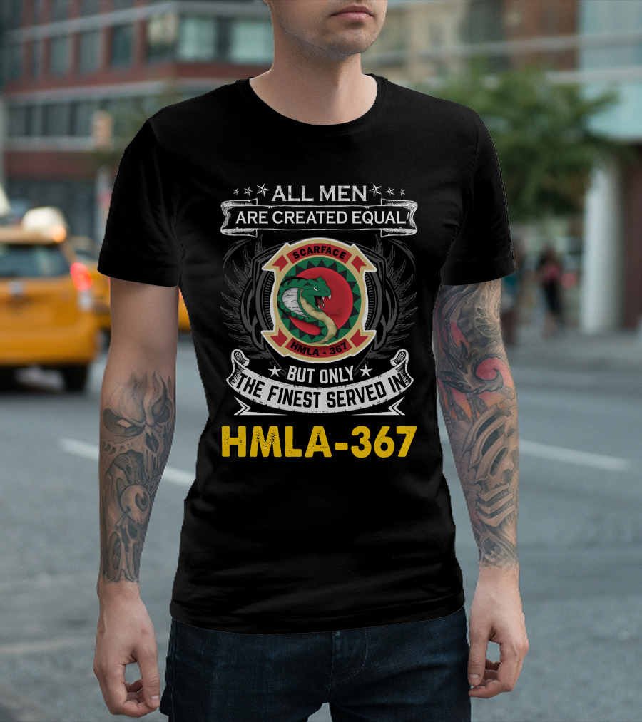 All Men Are Created Equal But Only The Finest Served In Hmla-367 Scarface T-Shirt
