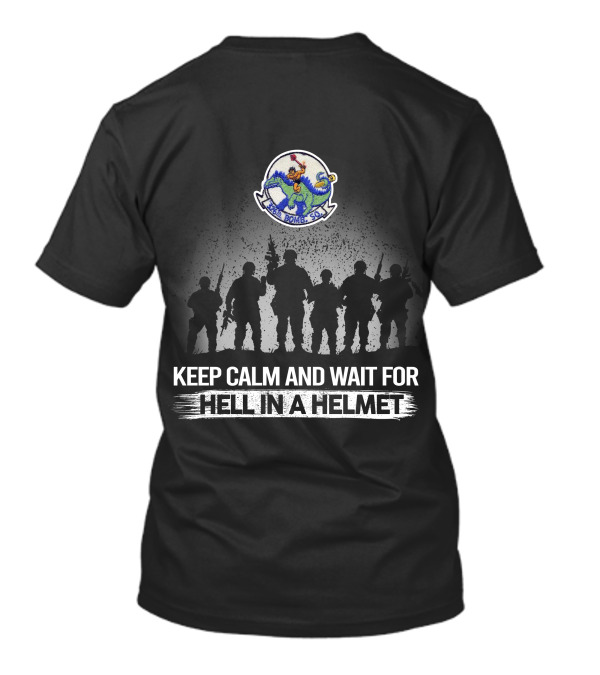 326Th Bomb Squadron Keep Calm And Wait For Hell In A Helmet T-Shirt