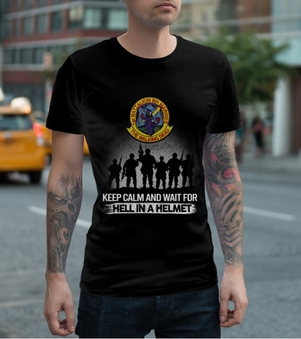 1St Battalion 9Th Marines The Walking Dead Keep Calm And Wait For Hell In A Helmet T-Shirt