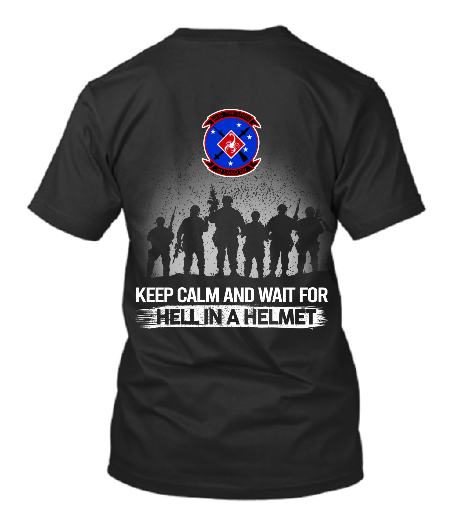 3D Low Altitude Air Defense Battalion Keep Calm And Wait For Hell In A Helmet T-Shirt
