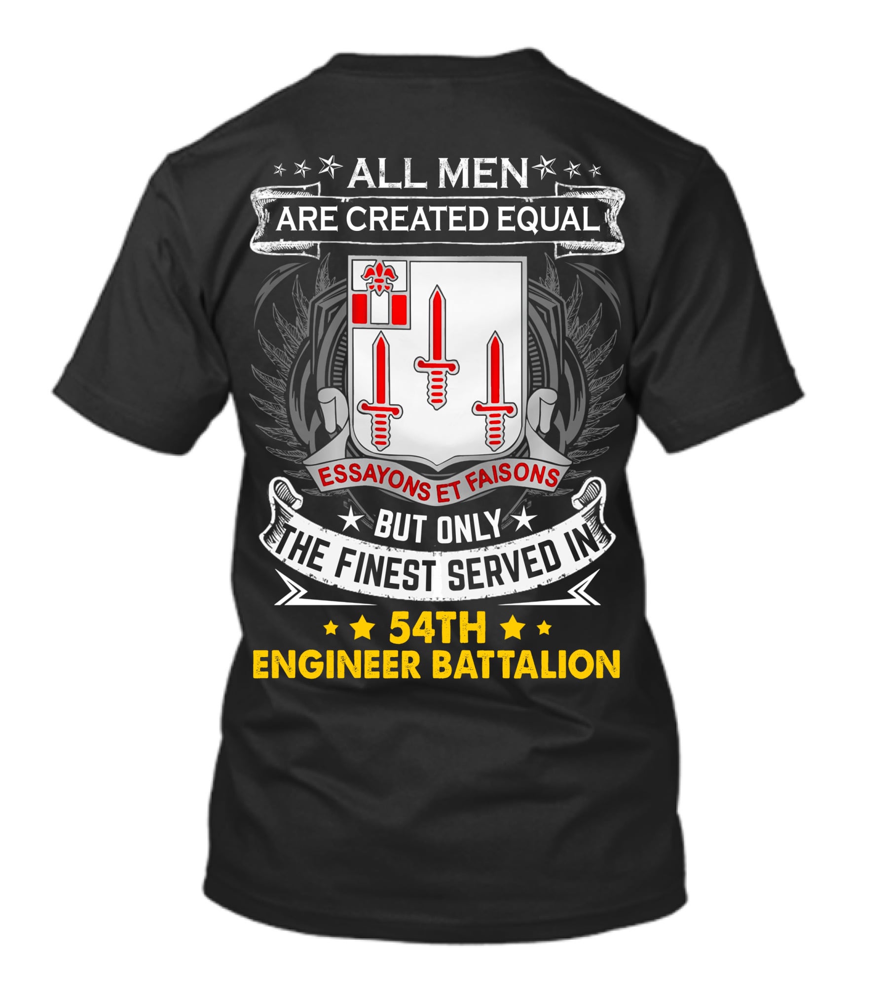 All Men Are Created Equal But Only The Finest Served In 54Th Engineer Battalion Essayons Et Faisons Three Red Swords T-Shirt