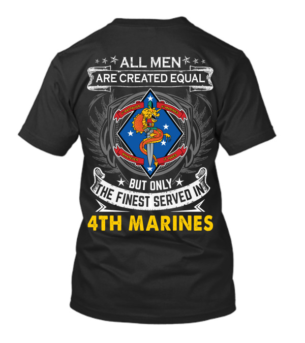 All Men Are Created Equal But Only The Finest Served In 1St Battalion 4Th Marines T-Shirt