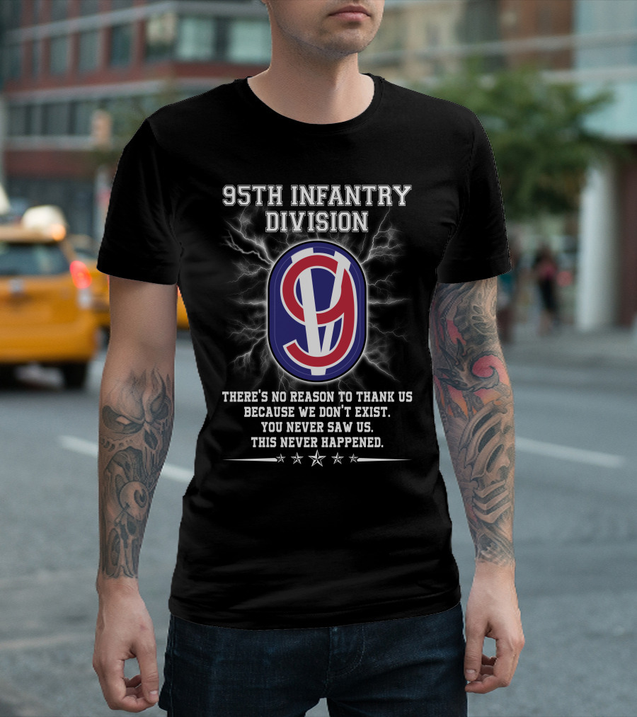 95Th Infantry Division Invisible Heroes Never Saw Us This Never Happened T-Shirt