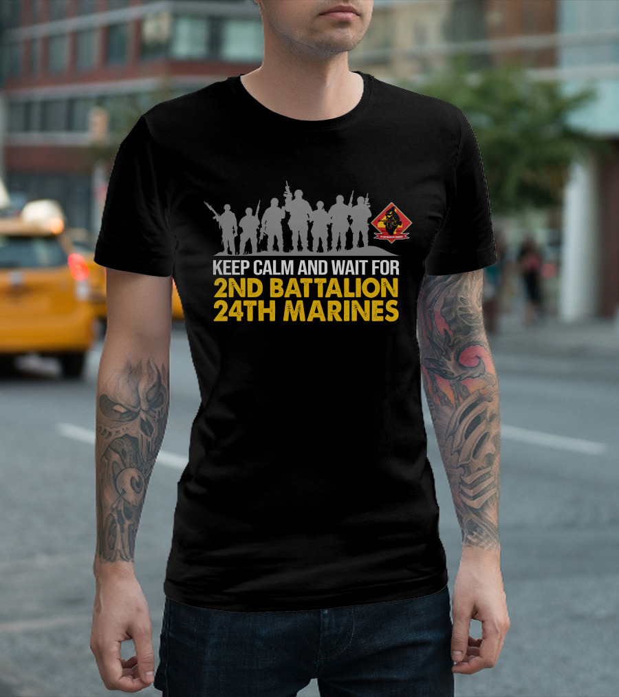 Keep Calm And Wait For 2Nd Battalion 24Th Marines Silhouette With Marines T-Shirt