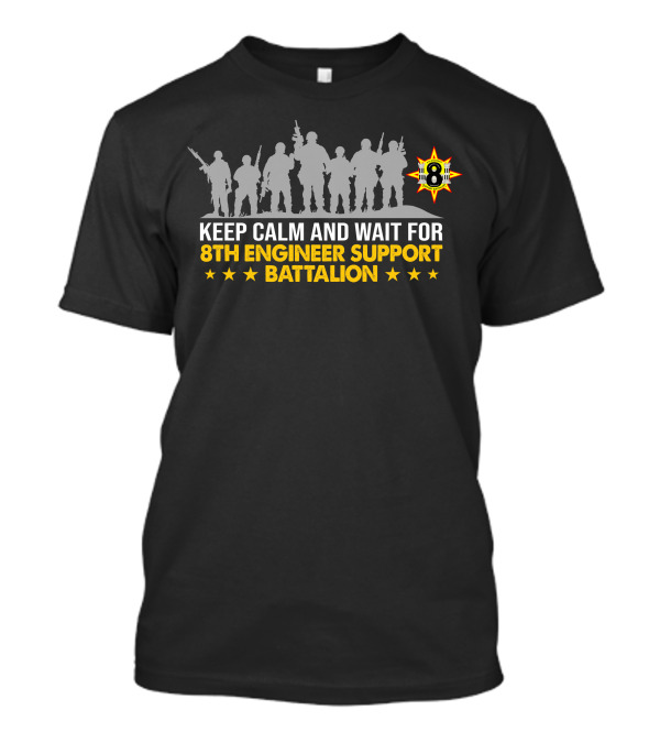 Keep Calm And Wait For 8Th Engineer Support Battalion Military Silhouette Star T-Shirt