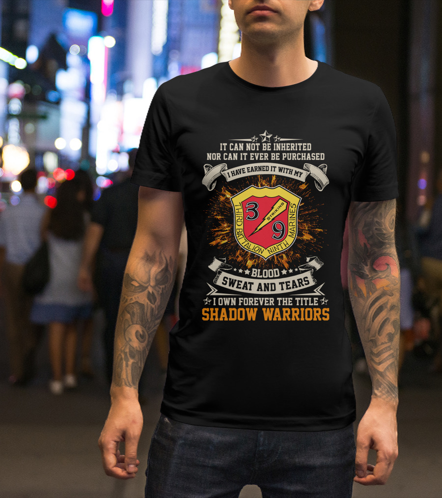Third Battalion Ninth Marines Striking Blood Sweat And Tears Shadow Warriors T-Shirt