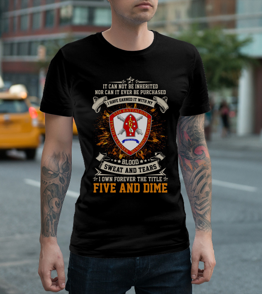 5th Battalion 10th Marines Blood Sweat and Tears Five and Dime T-Shirt