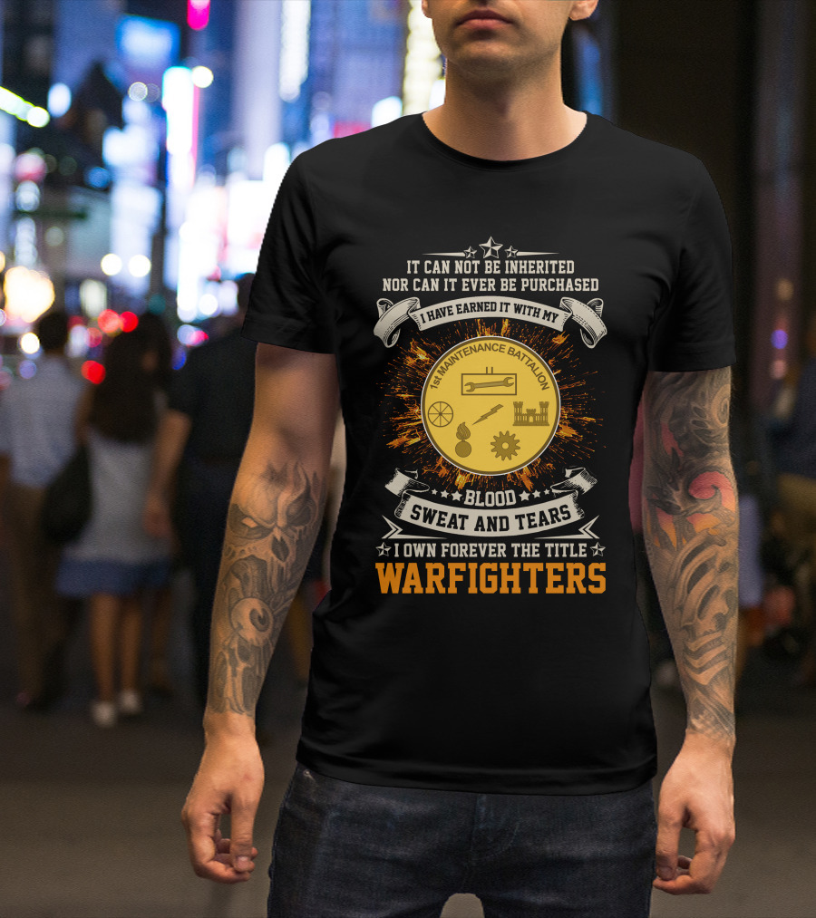 1st Maintenance Battalion Blood Sweat And Tears Warfighters T-Shirt
