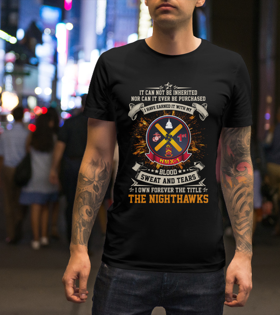 Hmx-1 The Nighthawks Blood Sweat And Tears Marine Corps Pride T-Shirt