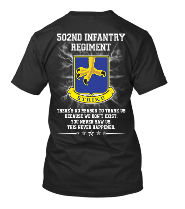 502Nd Infantry Regiment Strike You Never Saw Us This Never Happened T-Shirt