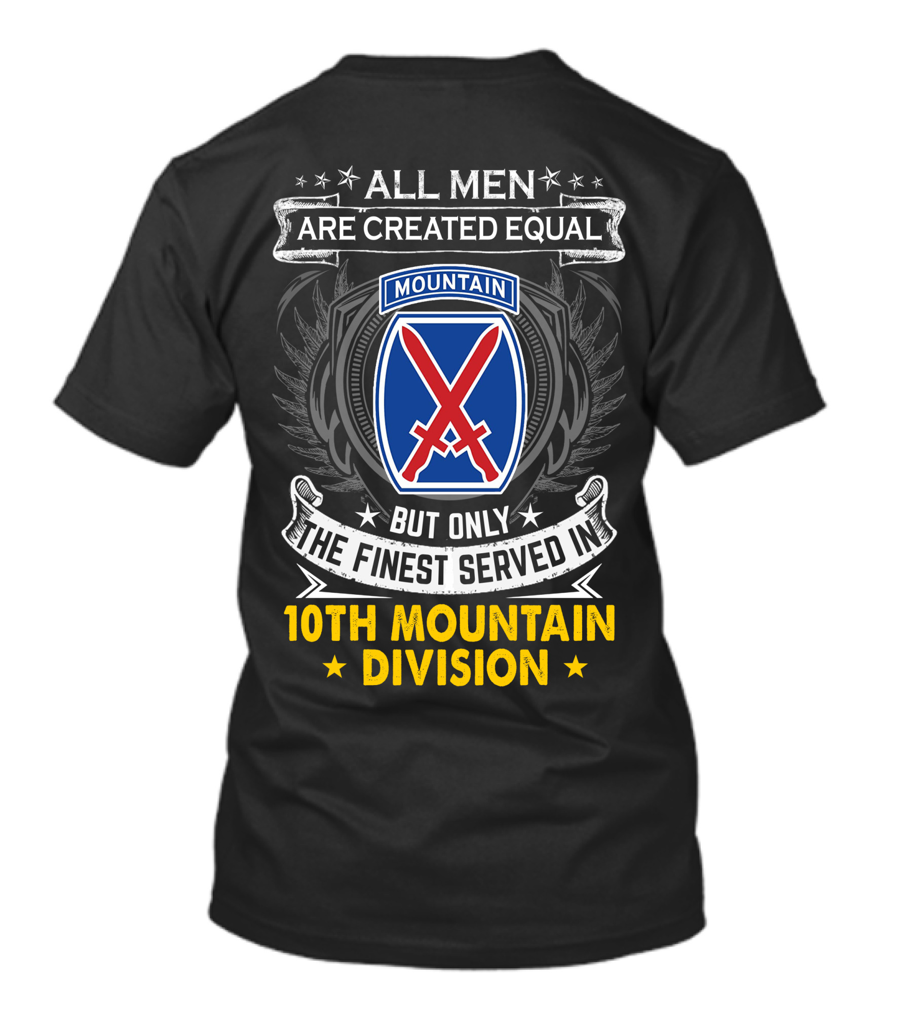 All Men Are Created Equal But Only The Finest Served In 10Th Mountain Division T-Shirt