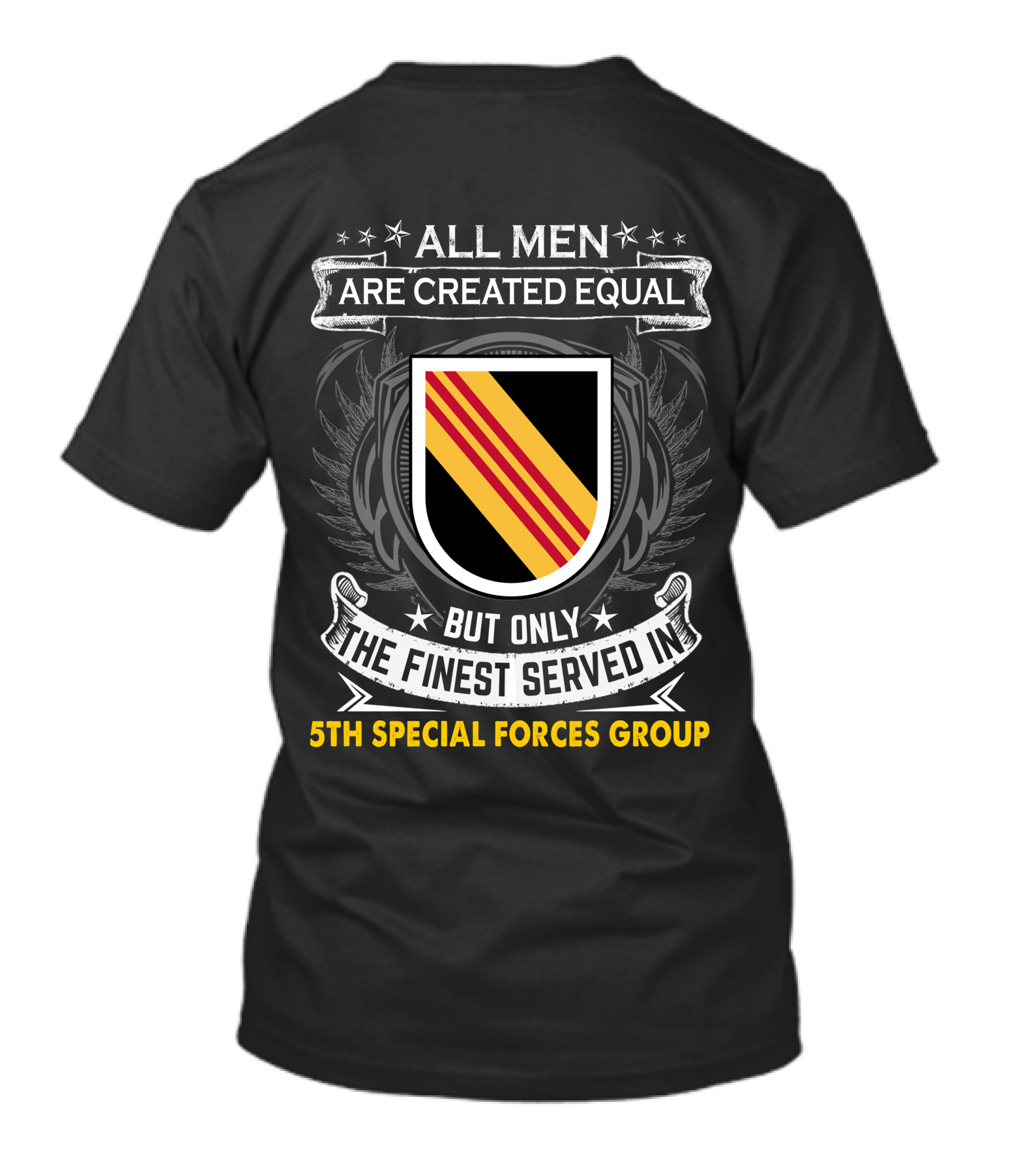 All Men Are Created Equal But Only The Finest Served In 5Th Special Forces Group T-Shirt