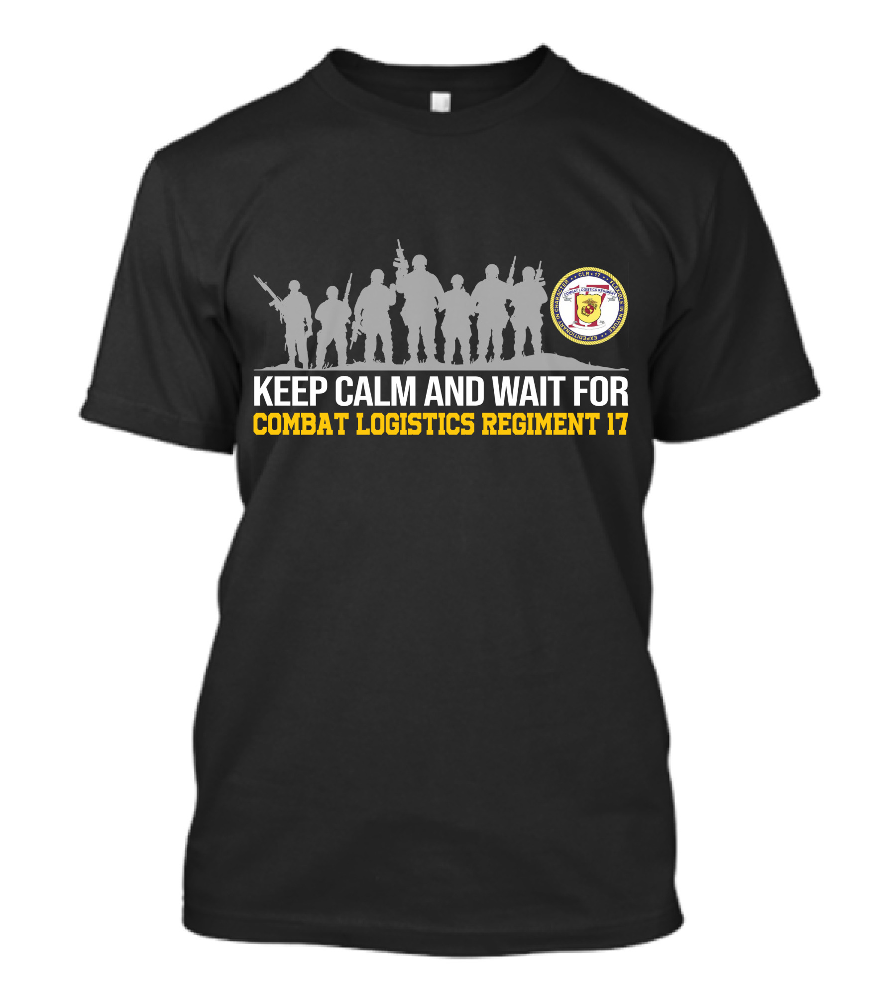 Keep Calm And Wait For Combat Logistics Regiment 17 T-Shirt