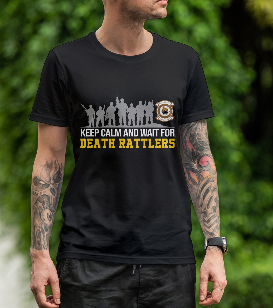 Keep Calm And Wait For Death Rattlers Vmfa-323 T-Shirt
