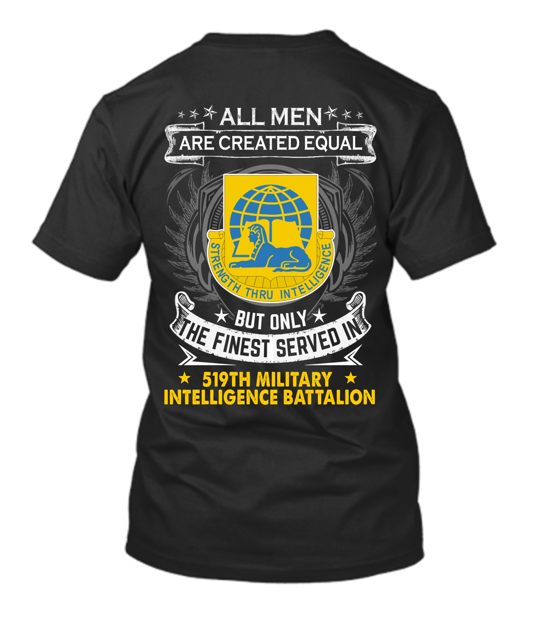 All Men Are Created Equal But Only The Finest Served In 519Th Military Intelligence Battalion Strength Thru Intelligence T-Shirt