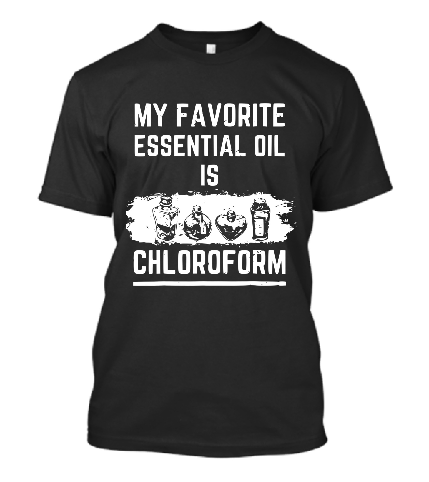 My Favorite Essential Oil Is Chloroform Vintage Bottles T-Shirt