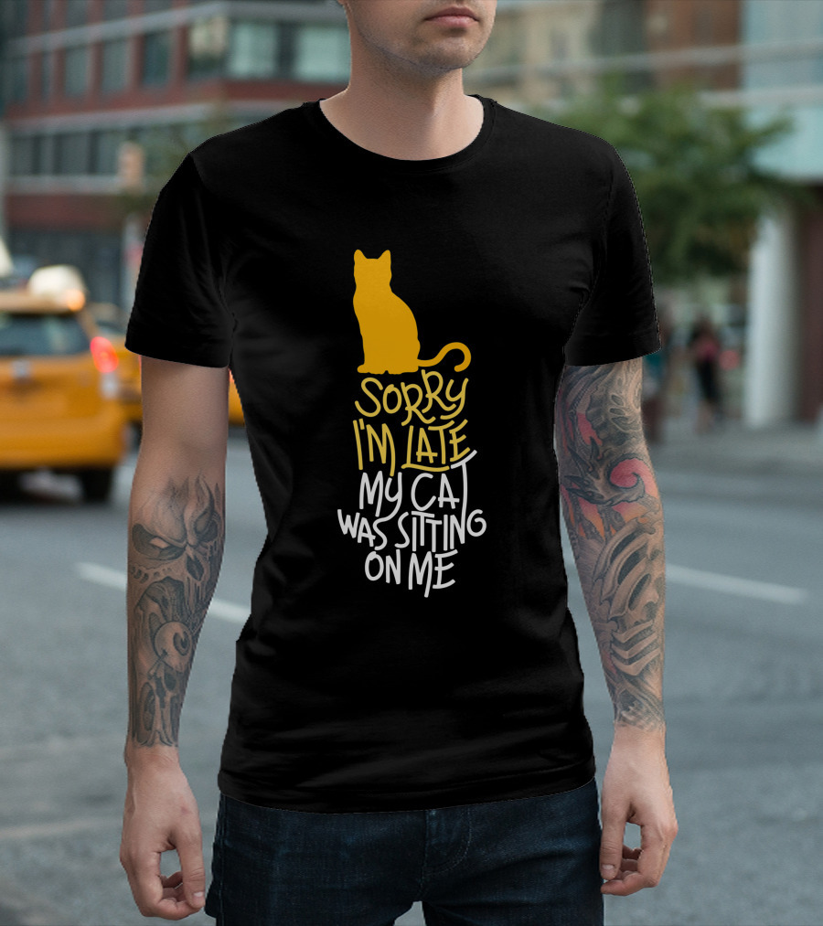 Sorry I'm Late My Cat Was Sitting On Me Silhouette Kitty Outline T-Shirt