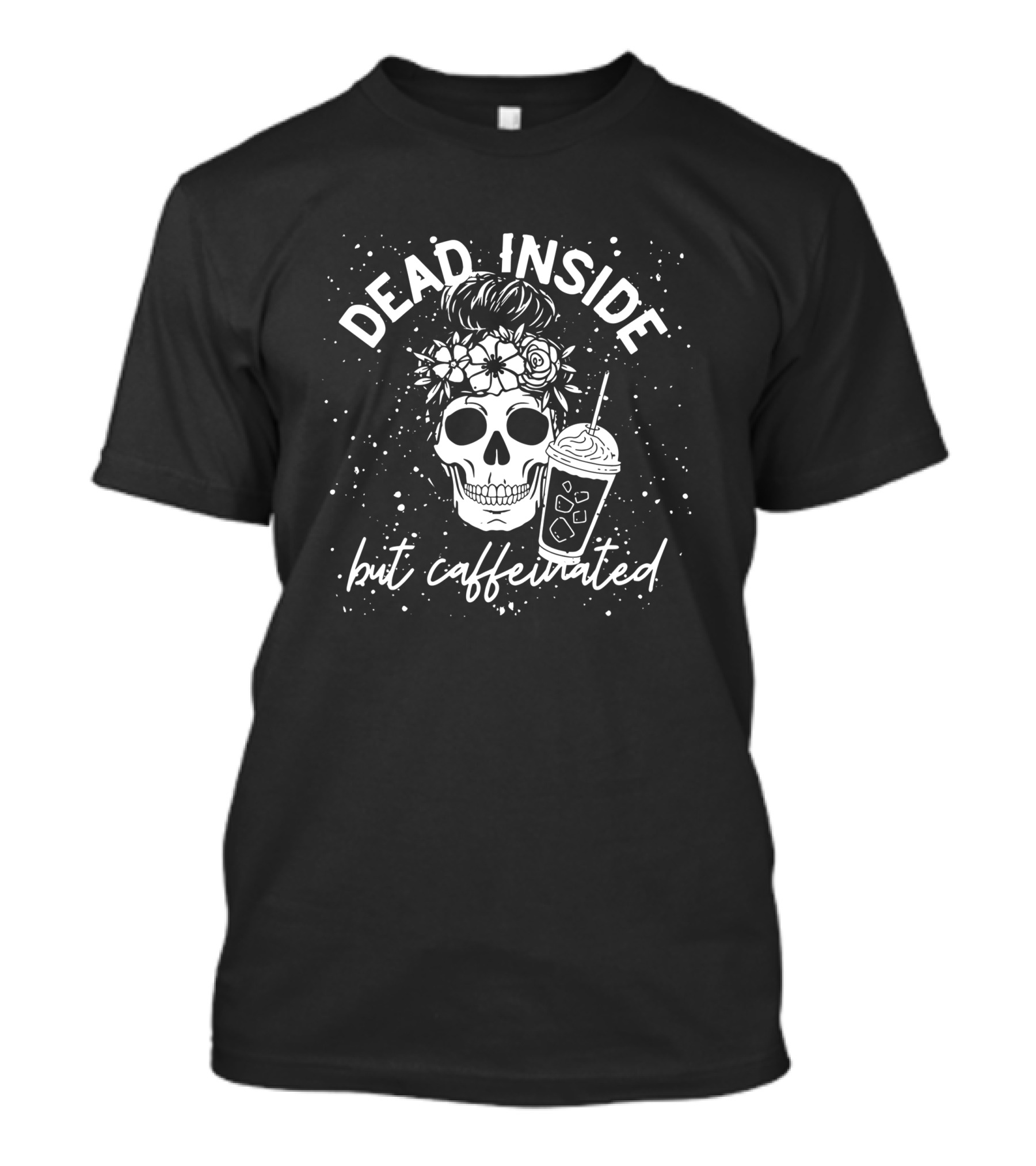 Dead Inside But Caffeinated Skull Flower Coffee Lover T-Shirt