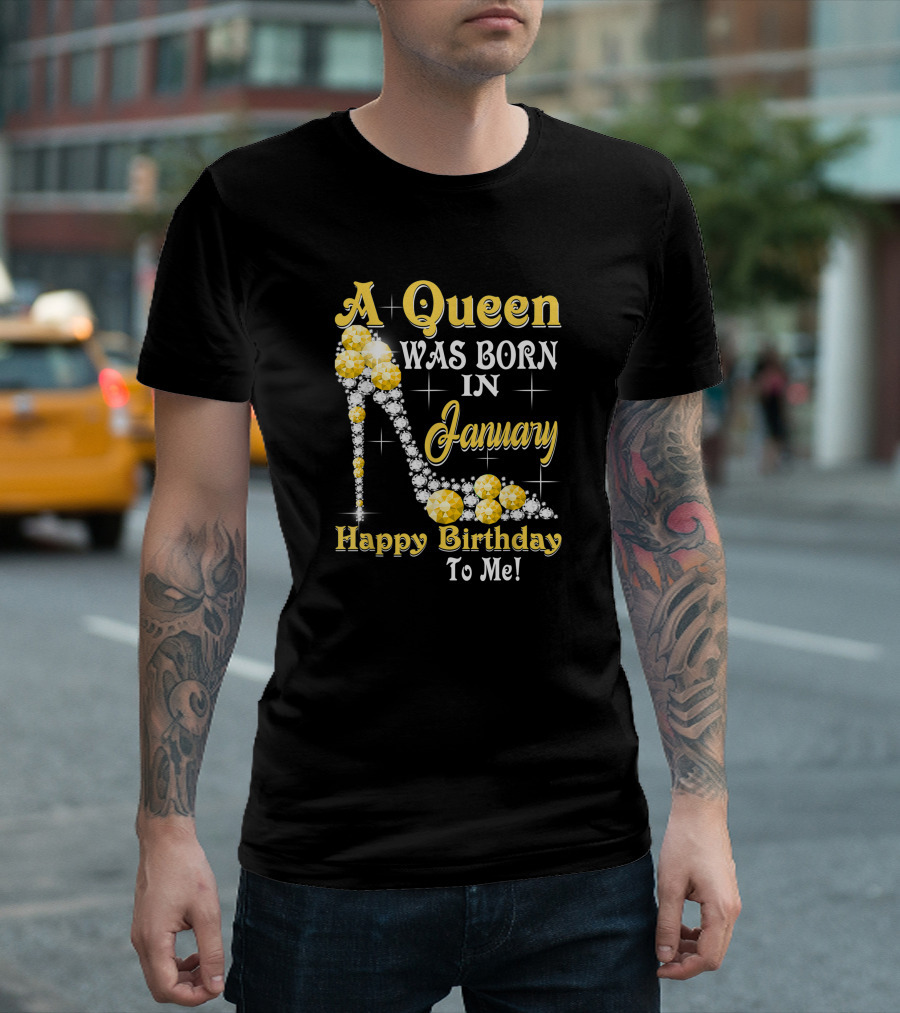 A Queen Was Born in January Happy Birthday to Me High Heels Sparkling Gemstones T-Shirt