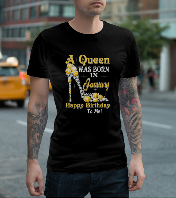 A Queen Was Born In January Happy Birthday To Me High Heels Sparkling Gemstones T-Shirt