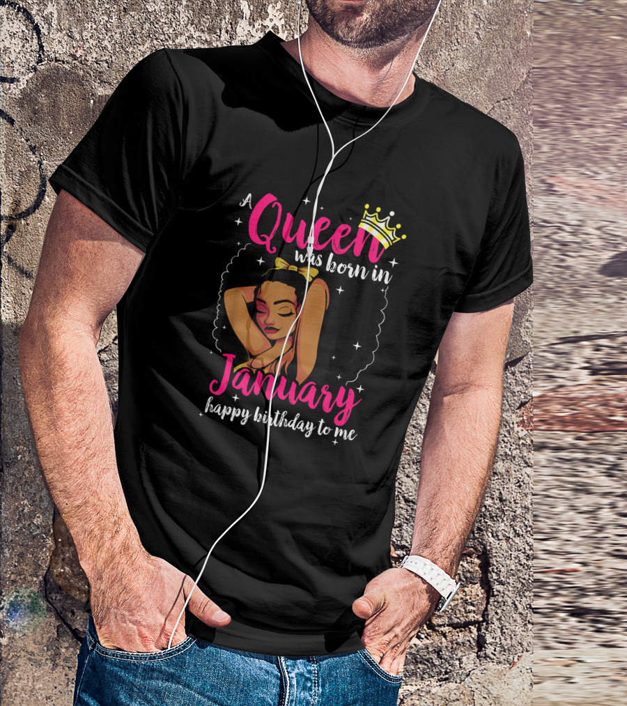 Afro Diva A Queen Was Born In January Happy Birthday To Me T-Shirt