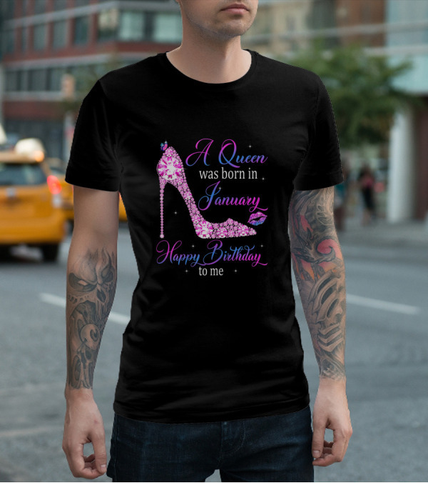 A Queen Was Born In January Happy Birthday To Me High Heel Jeweled Stiletto And Lip Print T-Shirt