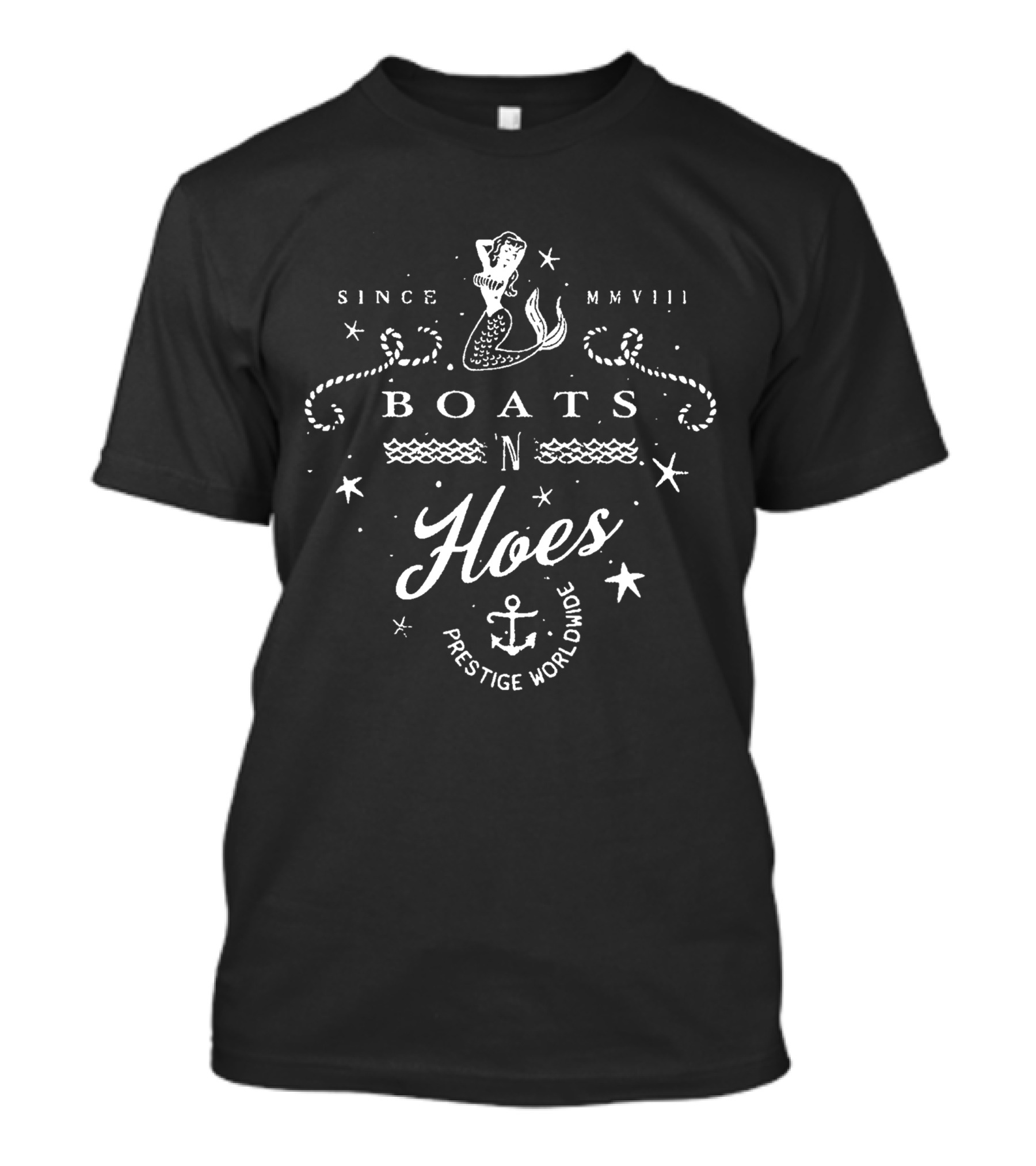 Since MMVIII Boats 'N Hoes Prestige Worldwide T-Shirt