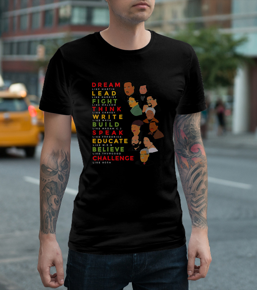 Dream Like Martin Lead Like Harriet Fight Like Malcolm Black History Month Icons And Actions T-Shirt