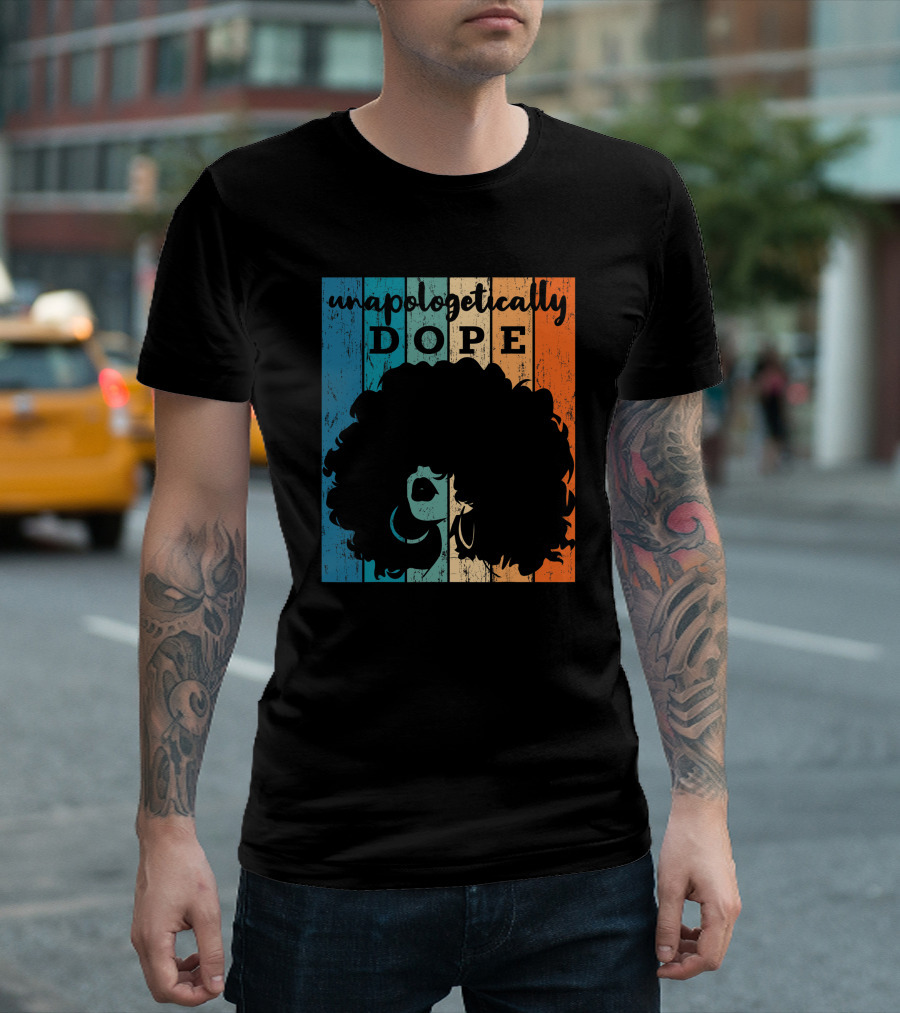 Unapologetically Dope Afro African American Black Women BAE Retro T-Shirt