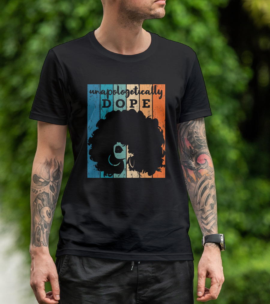 Unapologetically Dope Afro African American Black Women BAE Retro T-Shirt