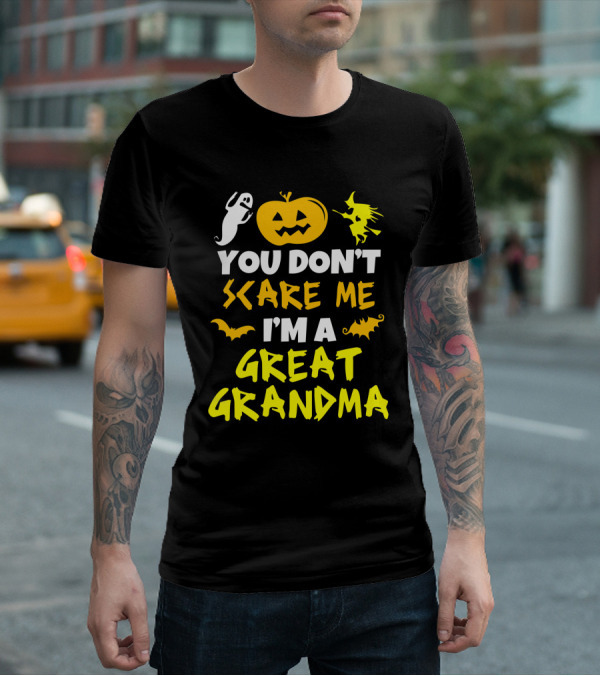 You Don't Scare Me I'm A Great Grandma Halloween Ghost Pumpkin Witch Bat T-Shirt