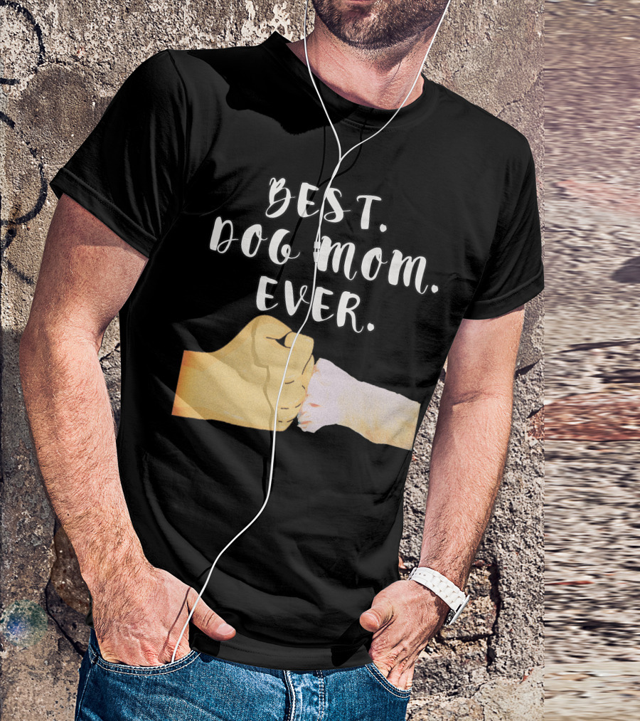 Best Dog Mom Ever Paw Fist Bump T-Shirt