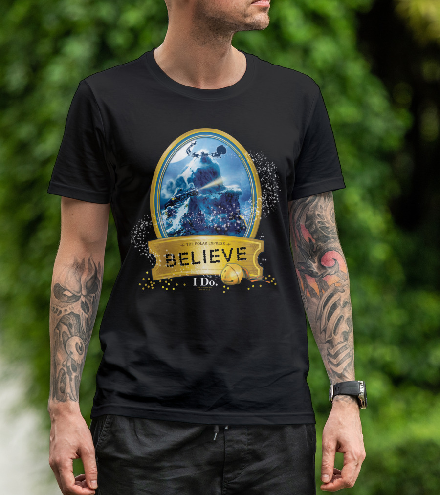 The Polar Express Believe I Do True Believer T-Shirt