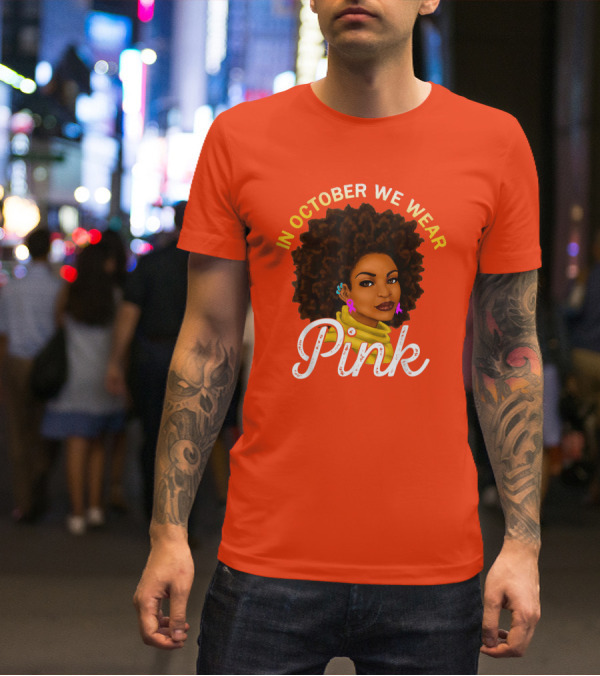 In October We Wear Pink Breast Cancer Awareness Women T-Shirt