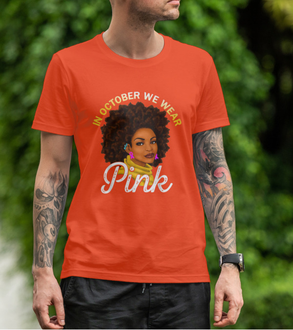 In October We Wear Pink Breast Cancer Awareness Women T-Shirt