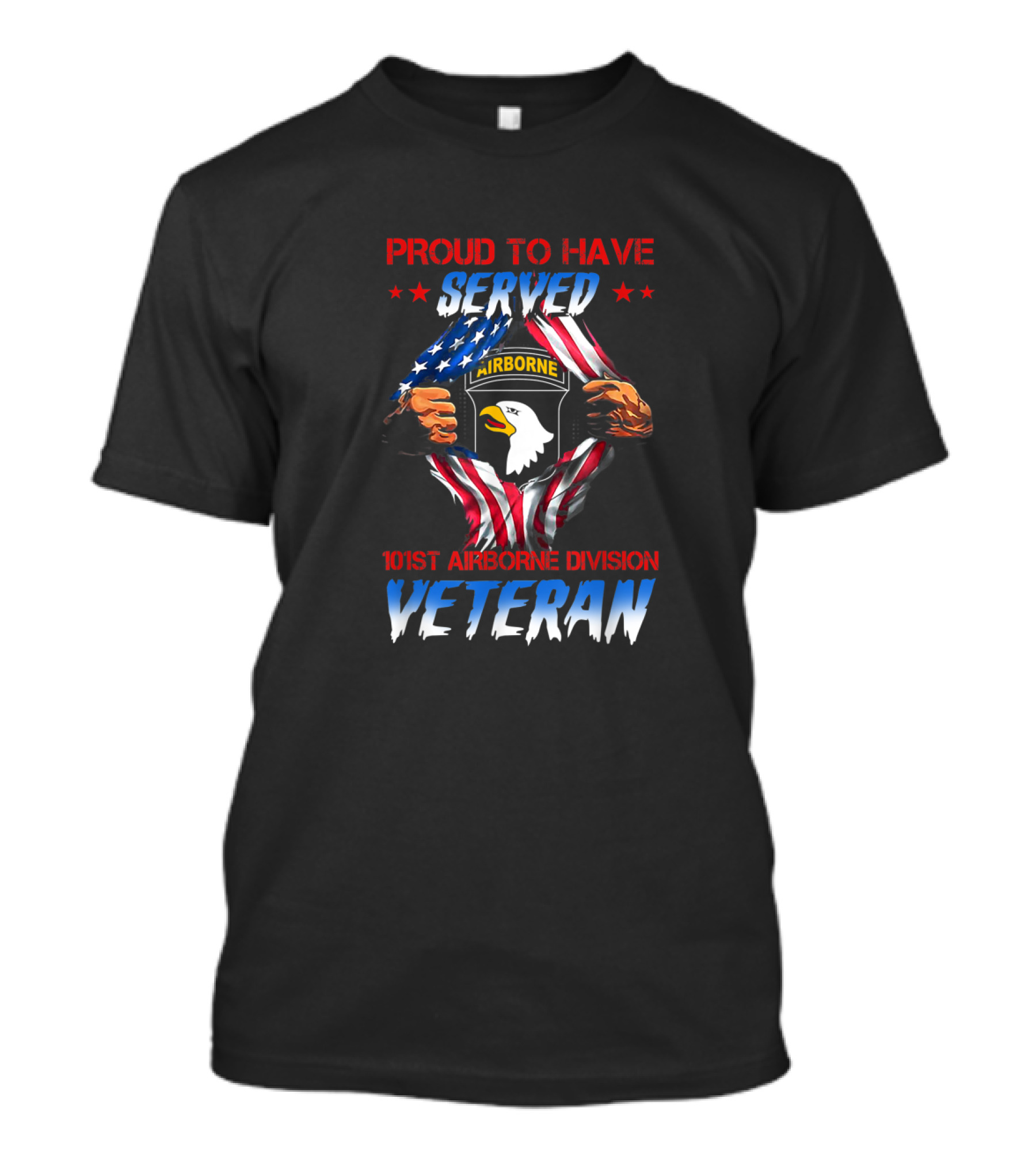 Proud To Have Served 101st Airborne Division Veteran American Flag Eagle Emblem T-Shirt