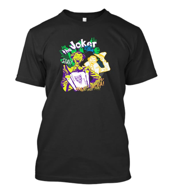 The Joker It's All A Joke Ha Ha Ha T-Shirt