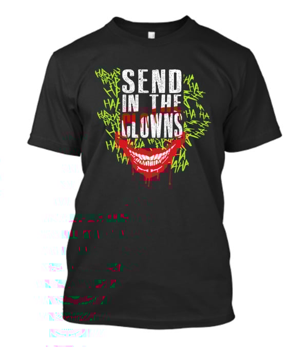 Send In The Clowns Joker Card Player Happy Face Movie Ha Ha T-Shirt