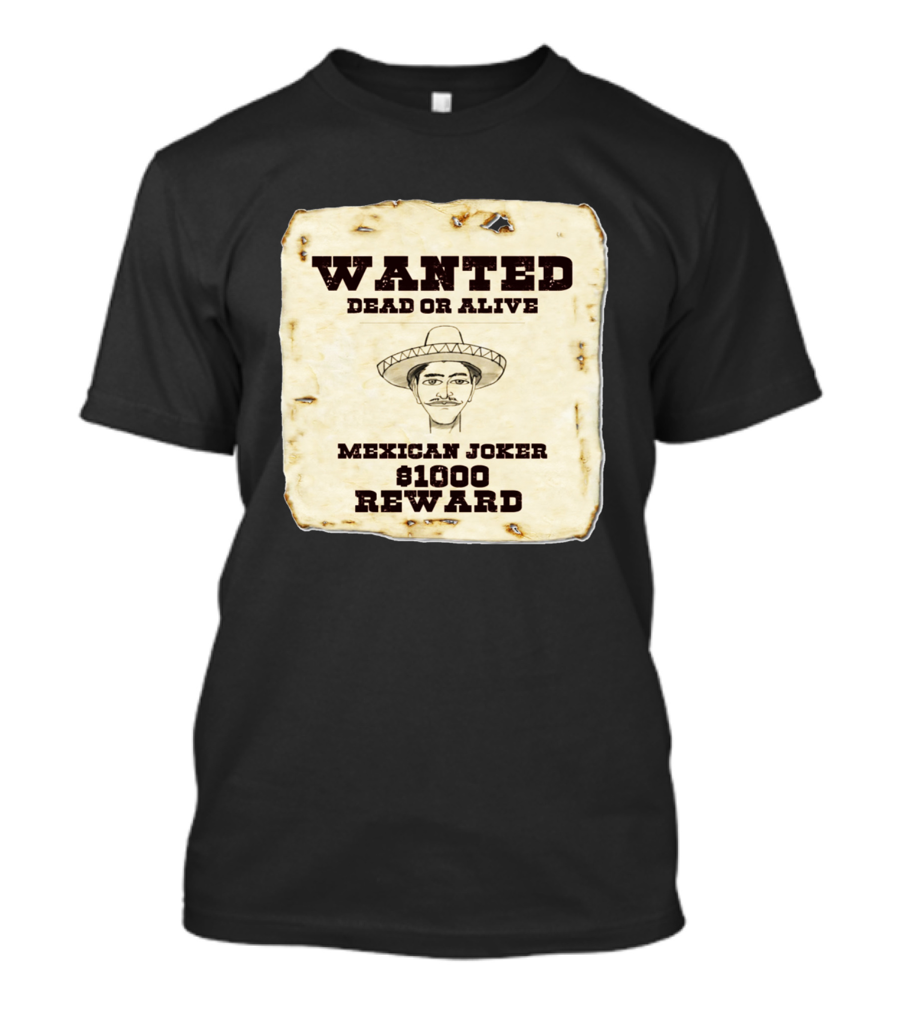 Wanted Dead Or Alive Mexican Joker $1000 Reward T-Shirt