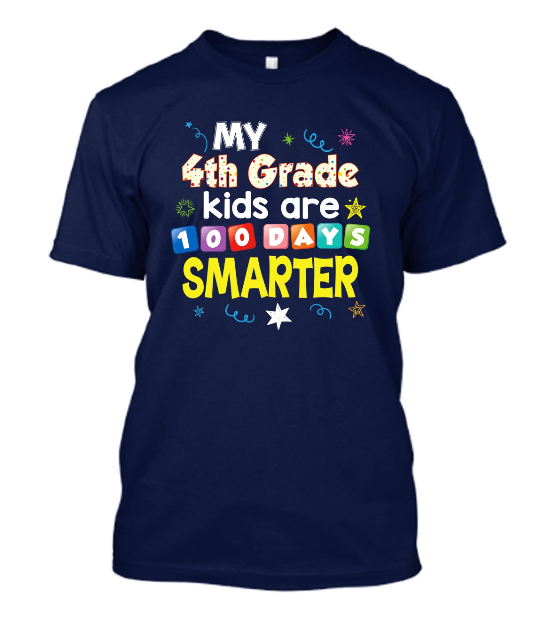 MY 4th Grade Kids Are 100 Days Smarter Colorful Star Decorations T-Shirt