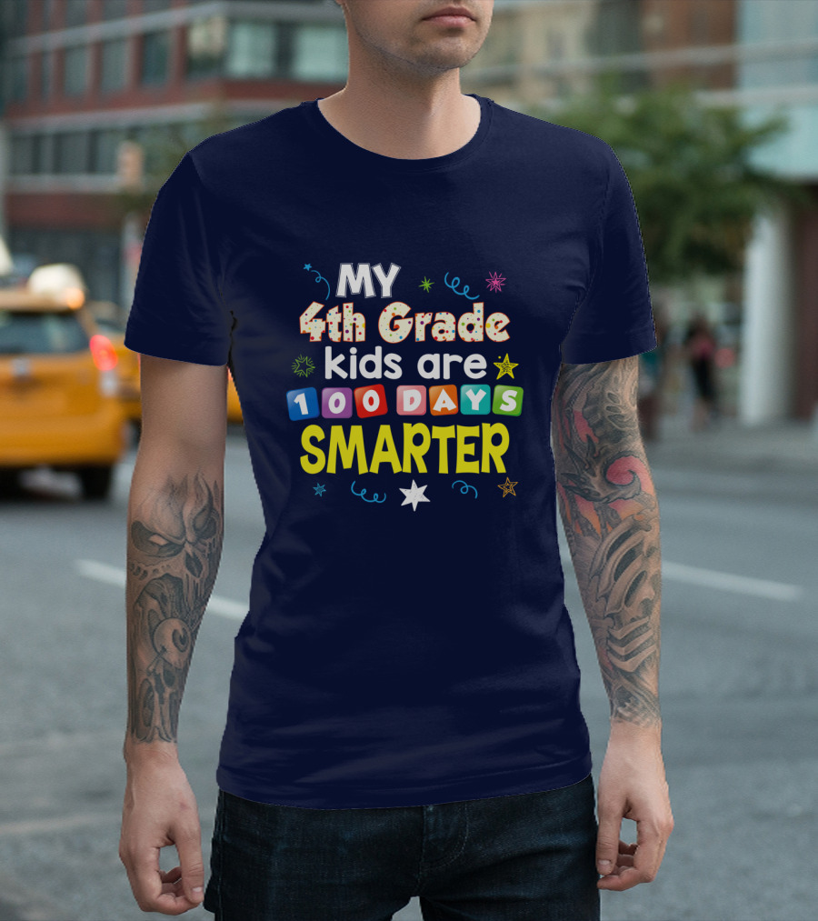 MY 4th Grade Kids Are 100 Days Smarter Colorful Star Decorations T-Shirt