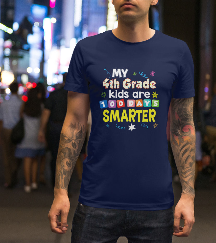 MY 4th Grade Kids Are 100 Days Smarter Colorful Star Decorations T-Shirt